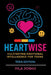 Heartwise: Cultivating Emotional Intelligence for Teens by Iyla Joshu