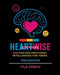 Heartwise Journal: Cultivating Emotional Intelligence for Teens by Iyla Joshu