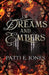 Of Dreams and Embers by Jones, Patti E.