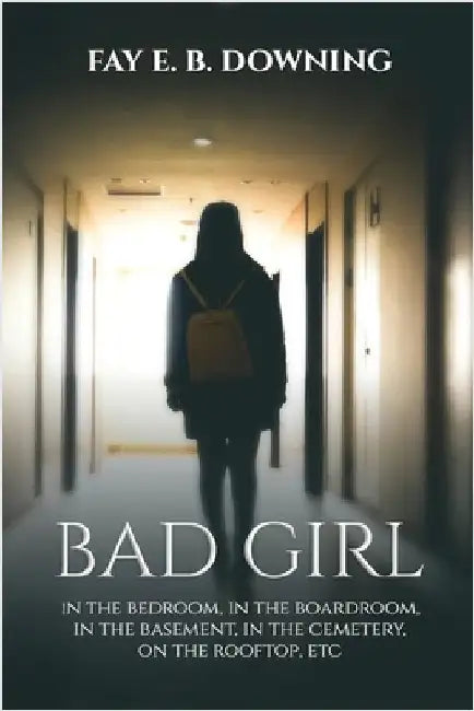 Bad Girl by Downing, Fay E. B.
