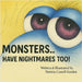 Monsters: Have Nightmares Too! by Cassell-Gorden, Patricia