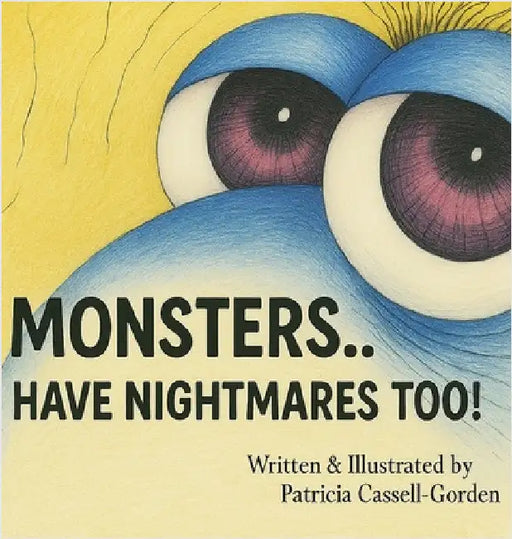 Monsters: Have Nightmares Too! by Cassell-Gorden, Patricia