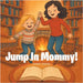 Jump in Mommy! by Gross, Diane