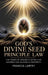 God's Divine Seed Principle Law: The Power of Sowing & Giving That Governs Our Success & Prosperity by Francis Lartey