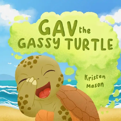 Gav the Gassy Turtle by Kristen Mason
