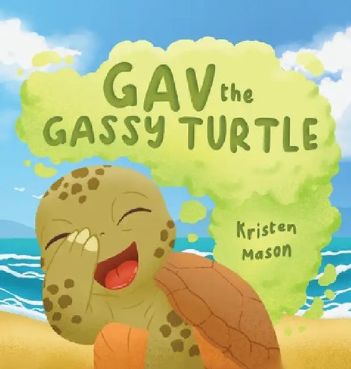 Gav the Gassy Turtle by Kristen Mason