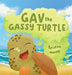 Gav the Gassy Turtle by Kristen Mason