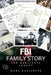 FBI Family Story: The Ouellette Legacy by Mark Ouellette, Steve Spagnuolo, Lisa Vest