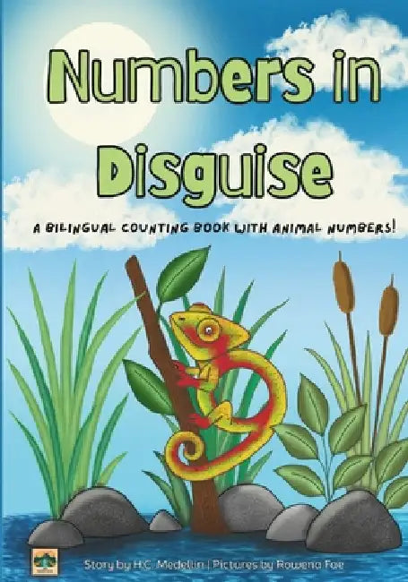 Numbers in Disguise: A Bilingual Counting Book with Animal Numbers! by Fae, Rowena