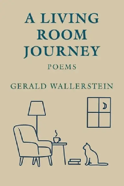A Living Room Journey: Poems by Gerald Wallerstein