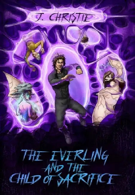 The Everling and the Child of Sacrifice: The Everling Series, Book 2 by J. Christie