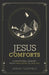 Jesus Comforts: A Devotional Journey from Heartache to Healing by Jason Twombly