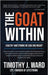 The GOAT Within: Healthy and Strong or Sick and Weak? by Timothy J. Ward