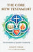 The Core New Testament by Josiah E. Verkaik, Dustin R. Smith