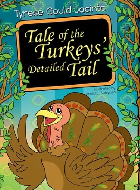 Tale of the Turkeys' Detailed Tail: Hardback by Tyrese Gould Jacinto
