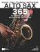 Alto Sax 365: 52 Weeks of Daily Saxophone Exercises for Intermediate and Advanced Saxophonists by Troy Nelson, Aaron Gardner
