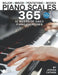 Piano Scales 365: 52 Weeks of Daily Piano Exercises for Intermediate and Advanced Pianists by Troy Nelson, Joshua Catania