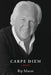Carpe Diem by Rip Mason
