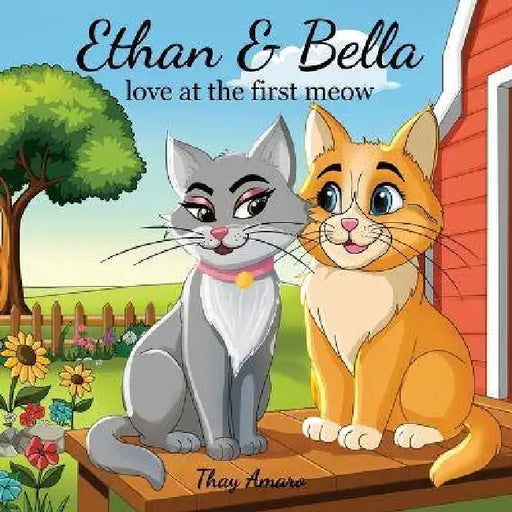 Ethan & Bella: love at the first meow by Thay Amaro