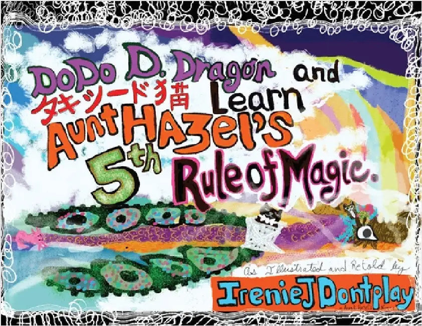 DoDo D. Dragon and Takeshīdo Neko Learn Aunt Hazel's 5th Rule of Magic by Dontplay, Ireniej