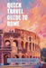 Quick Travel Guide to Rome: The Icon Series by Sarah Melland