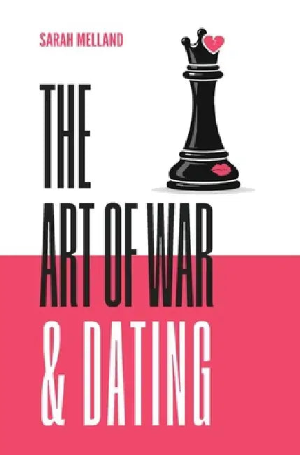 The Art of War & Dating by Sarah Melland, Sun Tzue