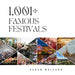 1,001+ Famous Festivals by Sarah Melland