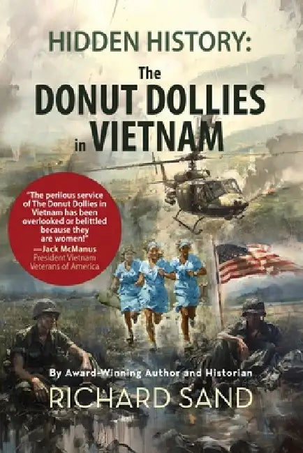 Hidden History: The Donut Dollies in Vietnam by Richard Sand