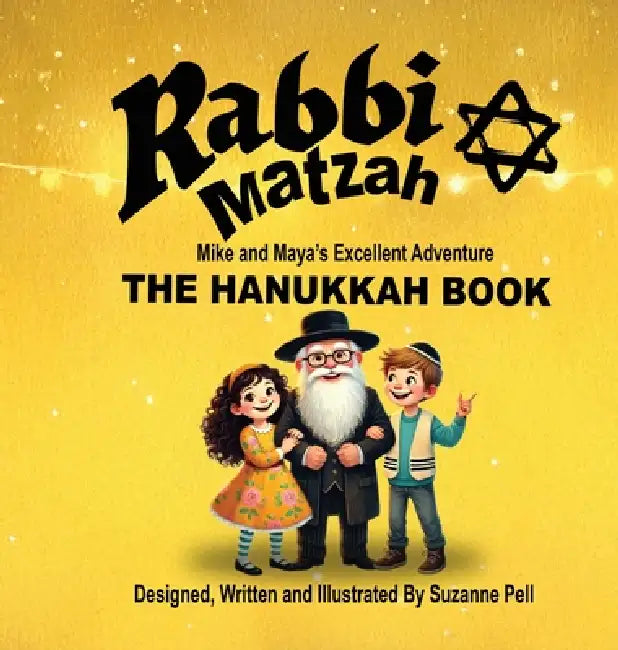 Rabbi Matzah: The Hanukkah Book by Suzanne Pell, Suzanne Pell