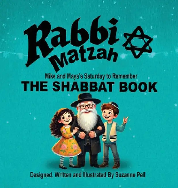 Rabbi Matzah - The Shabbat Book by Suzanne Pell, Suzanne Pell