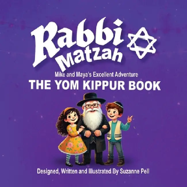 Rabbi Matzah: The Yom Kippur Book by Suzanne Pell, Suzanne Lydia Pell