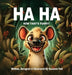 Ha Ha: Now That's Funny by Suzanne Pell, Suzanne Pell