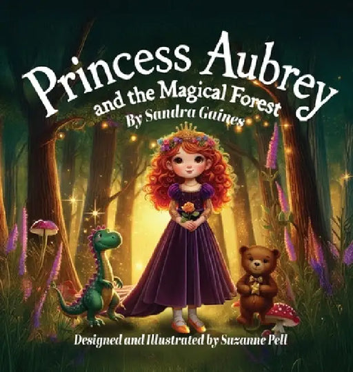 Princess Aubrey and the Magical Forest by Sandra Gaines, Suzanne Pell
