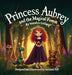 Princess Aubrey and the Magical Forest by Sandra Gaines, Suzanne Pell