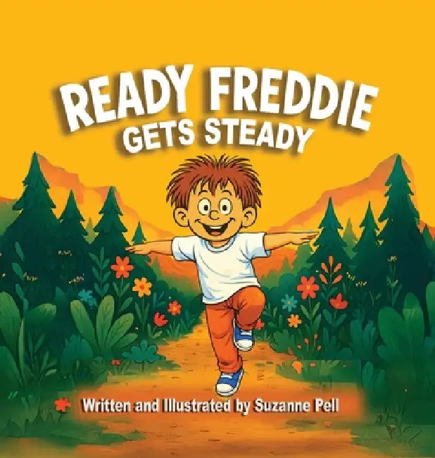 Ready Freddie: Gets Steady by Suzanne Pell, Suzanne Lydia Pell