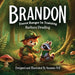 Brandon: Forest Ranger In Training by Suzanne Pell, Barbara Druding