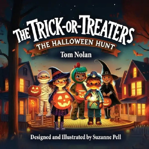 The Trick Or Treaters: The Halloween Hunt by Tom Nolan, Suzanne Pell