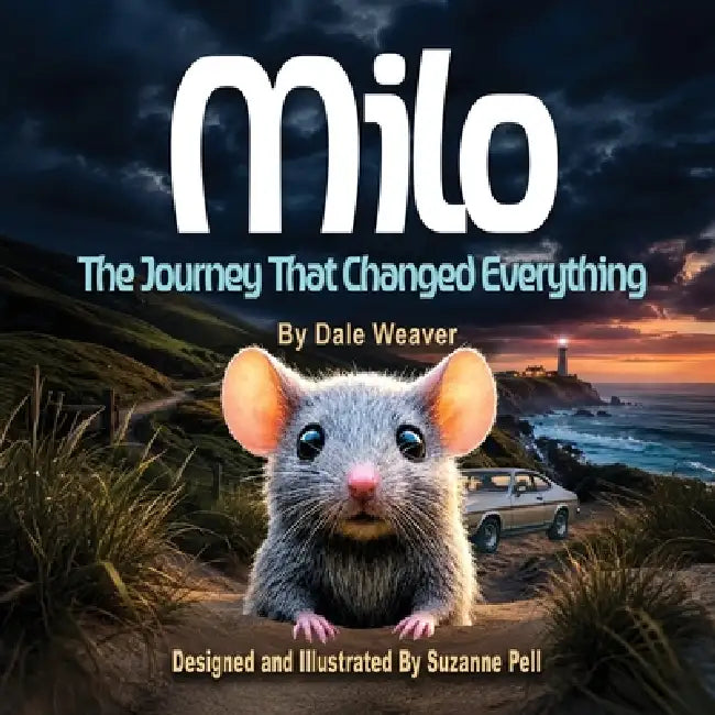 Milo: The Journey That Changed Everything by Dale Weaver, Suzanne Lydia Pell