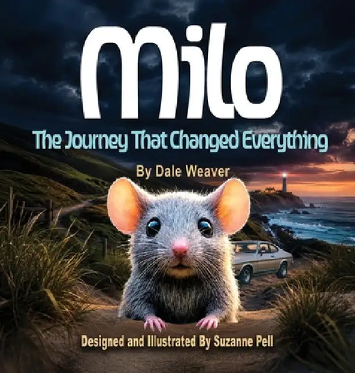 Milo: The Journey That Changed Everything by Dale Weaver, Suzanne Lydia Pell