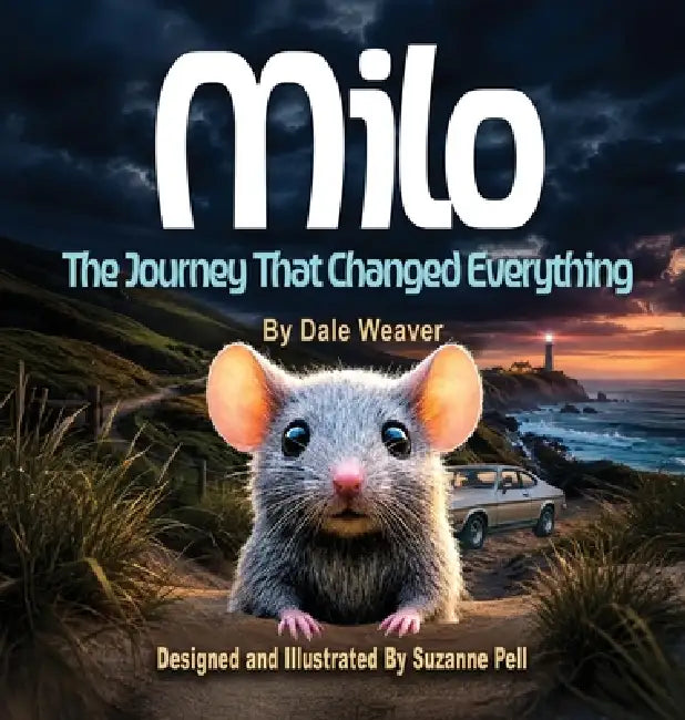 Milo: The Journey That Changed Everything by Dale Weaver, Suzanne Lydia Pell