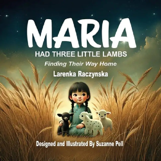 Maria: Had Three Little Lambs by Larenka Raczynska, Suzanne Pell