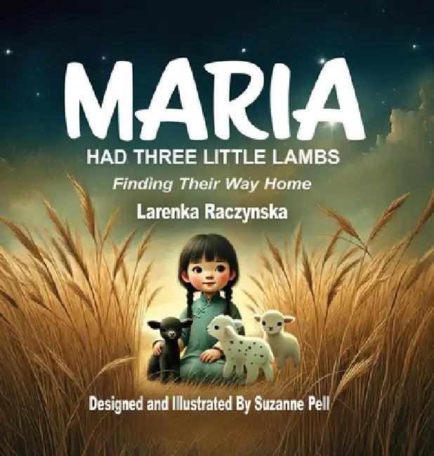 Maria: Had Three Little Lambs by Larenka Raczynska, Suzanne Pell