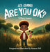 JJ's Journey: Are You Ok? by Tiffany James, Suzanne Pell