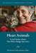 Heart Animals: Sacred Stories About Pets Who Change Our Lives by Rob Gierka, Karen Duke