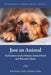 Just an Animal: Reflections on the Human-Animal Bond and Western Culture by Robert Gierka, Karen Duke