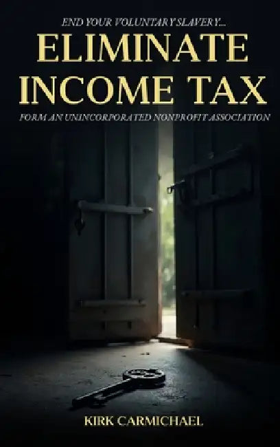Eliminate Income Tax by Kirk Carmichael