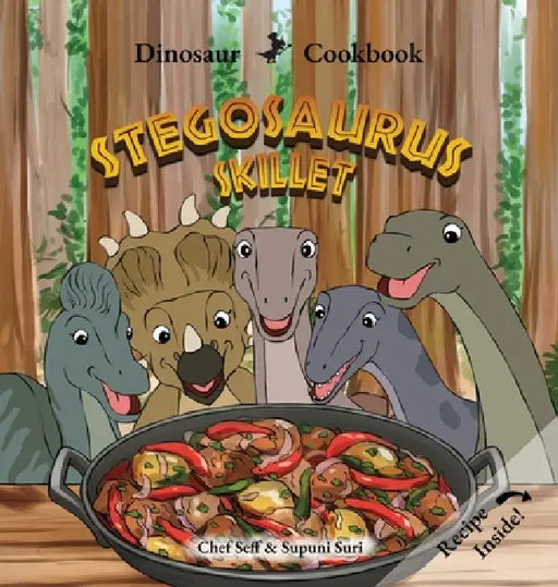Dinosaur Cookbook: Stegosaurus Skillet by Chef Seff