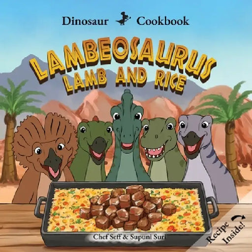 Dinosaur Cookbook: Lambeosaurus Lamb and Rice by Chef Seff