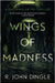 Wings of Madness by Dingle, R. John