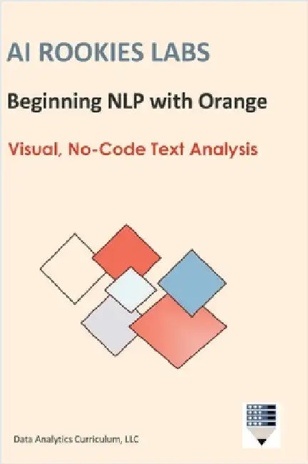 AI Rookies Labs Beginning NLP with Orange by Data Analytics Curriculum LLC